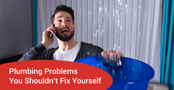 Plumbing Problems You Shouldn’t Fix Yourself
