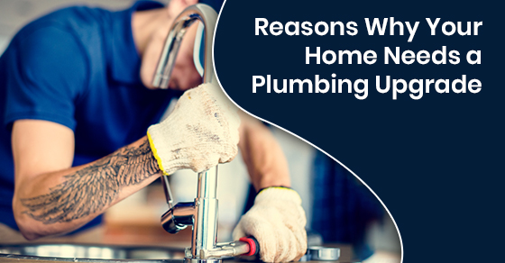 Reasons Why Your Home Needs a Plumbing Upgrade