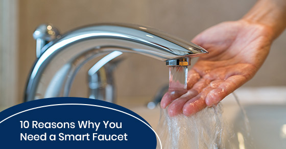10 reasons why you need a smart faucet