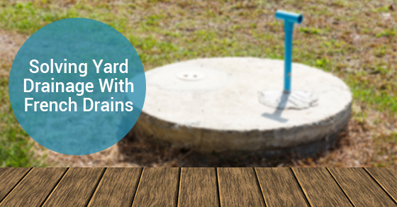 Solving Yard Drainage With French Drains