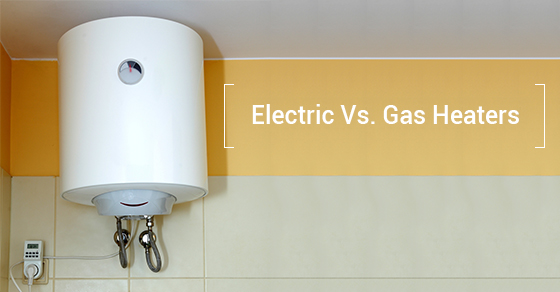 Electric Vs. Gas Heaters