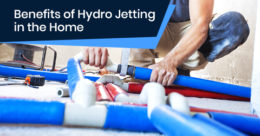 Benefits of Hydro Jetting in the Home