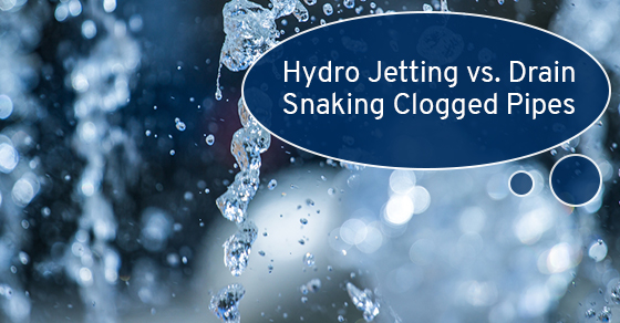 Hydro jetting vs. Drain snaking clogged pipes