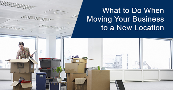 What to do when moving your business to a new location