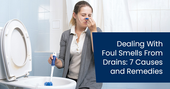 Dealing with foul smells from drains: 7 causes and remedies