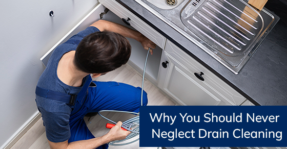 Why you should never neglect drain cleaning