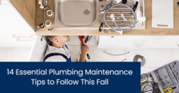14 essential plumbing maintenance tips to follow this fall