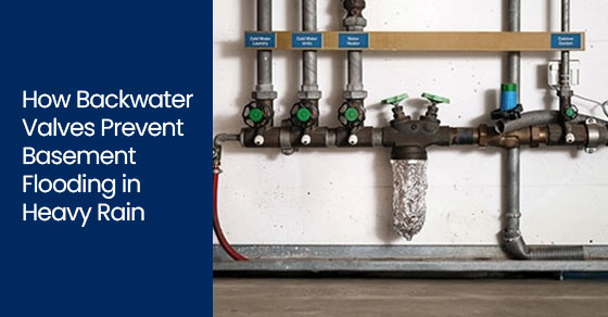 How Backwater Valves Prevent Basement Flooding in Heavy Rain